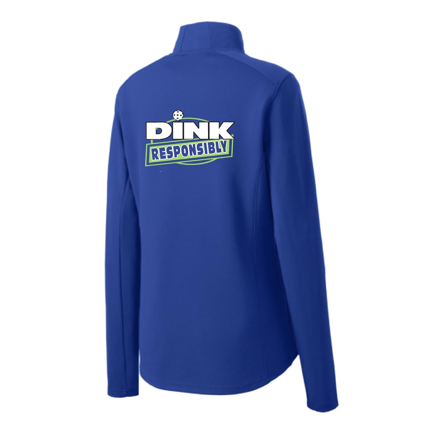 Dink Responsibly | Women's 1/4 Zip Pickleball Pullover Performance Shirt | 100% Polyester