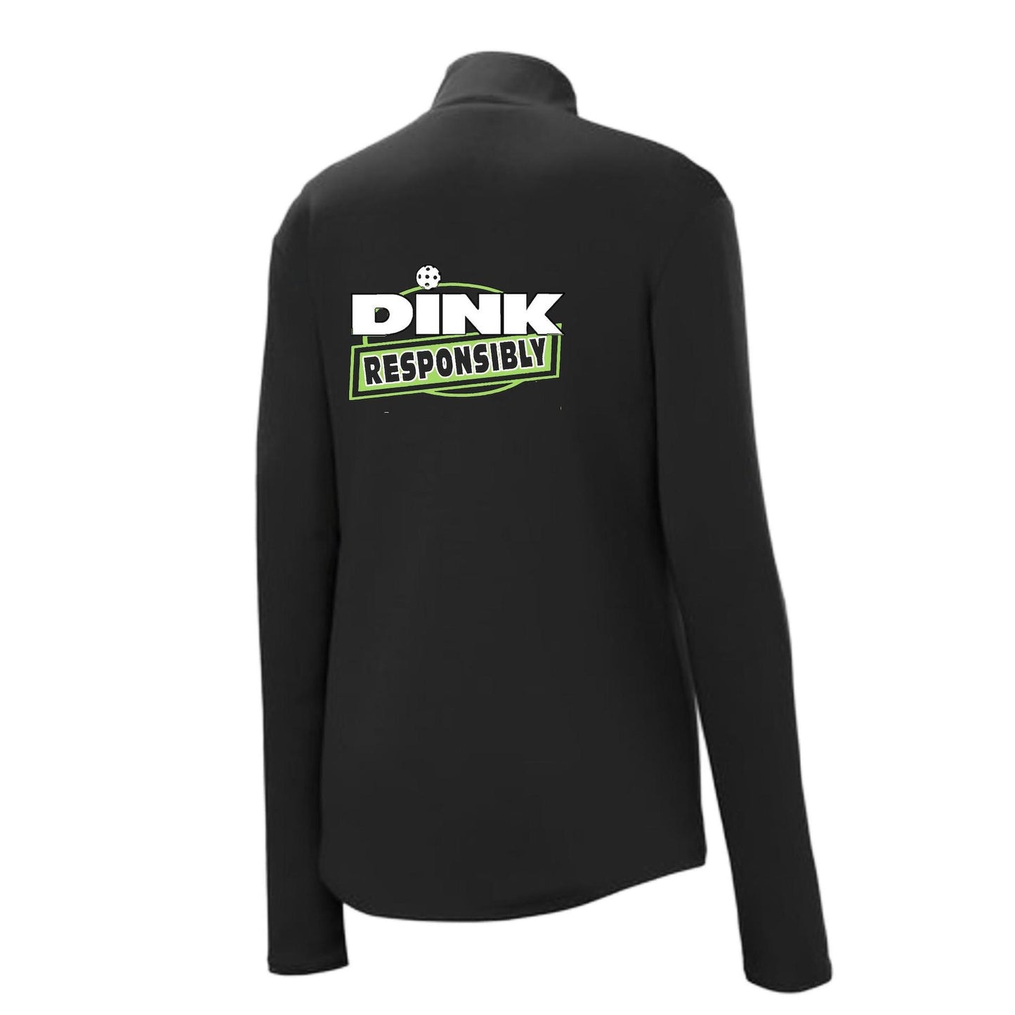 Dink Responsibly | Women's 1/4 Zip Pickleball Pullover Performance Shirt | 100% Polyester