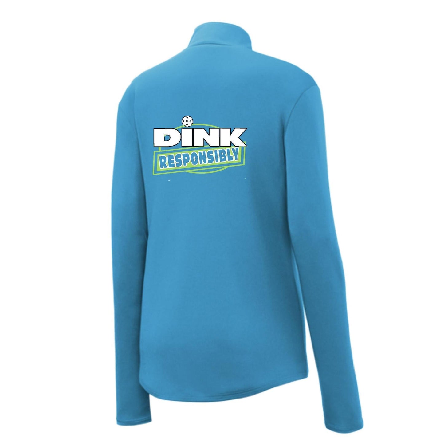 Dink Responsibly | Women's 1/4 Zip Pickleball Pullover Performance Shirt | 100% Polyester