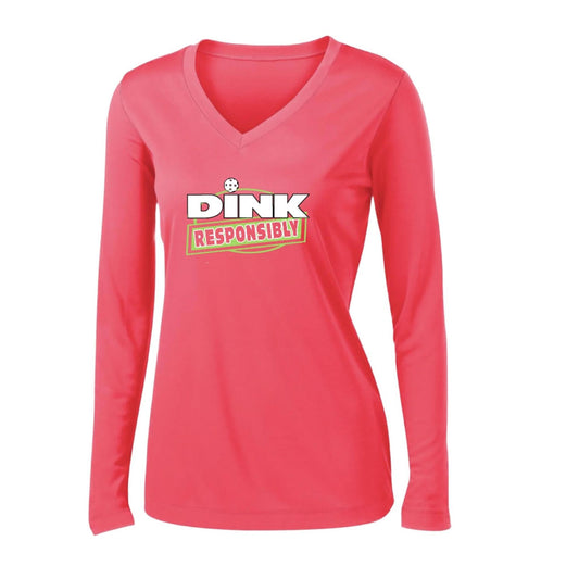 Dink Responsibly | Women's Long Sleeve V-Neck Pickleball Performance T-Shirts | 100% Polyester
