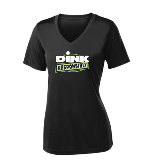 Dink Responsibly | Women's Short Sleeve V-Neck Pickleball Performance T-Shirts | 100% Polyester