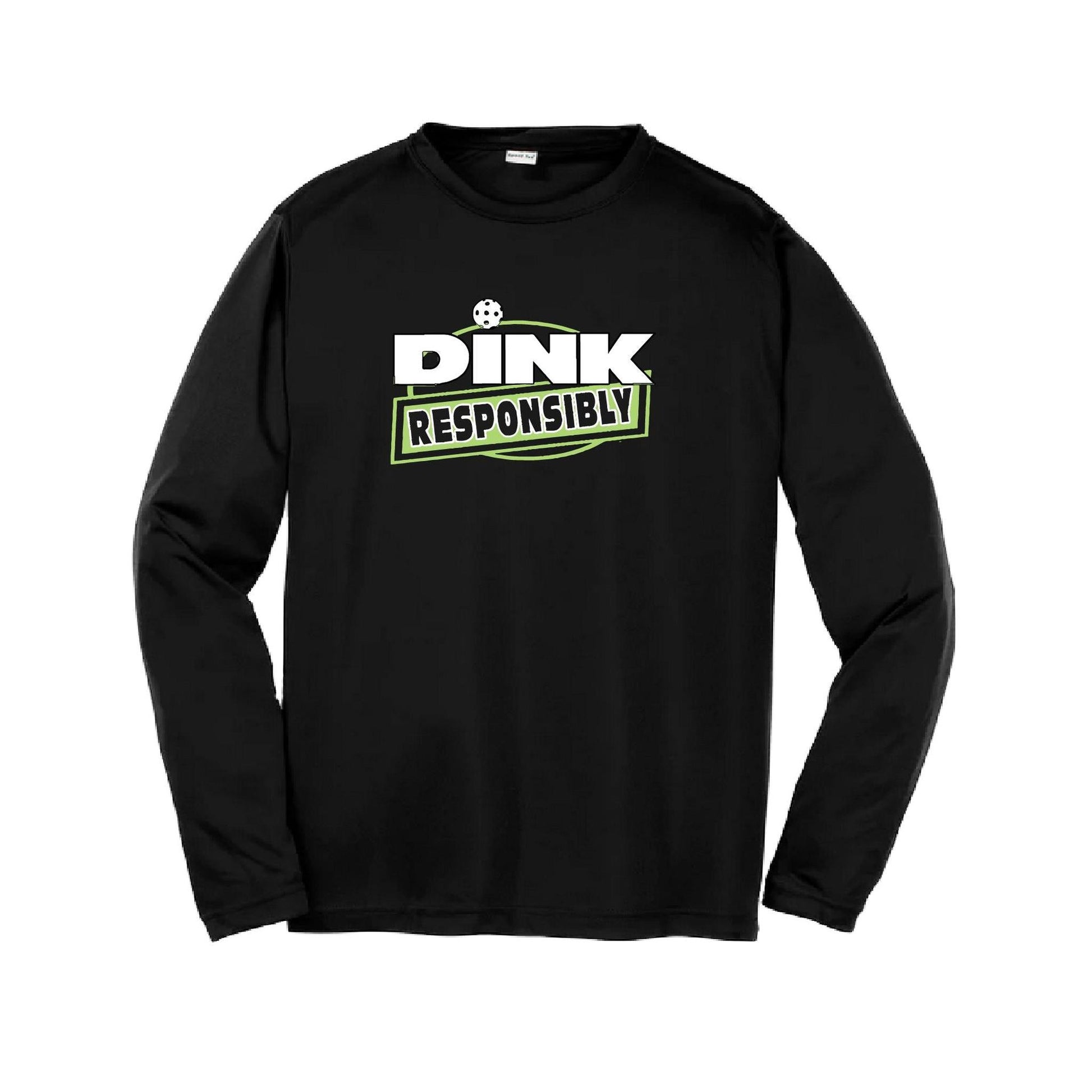 Dink Responsibly | Youth Long Sleeve Pickleball Performance T-Shirts | 100% Polyester