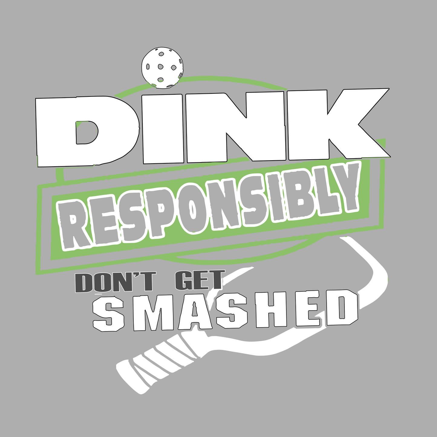 Dink Responsibly Don't Get Smashed | Pickleball Sports Duffel | Medium Size Court Bag