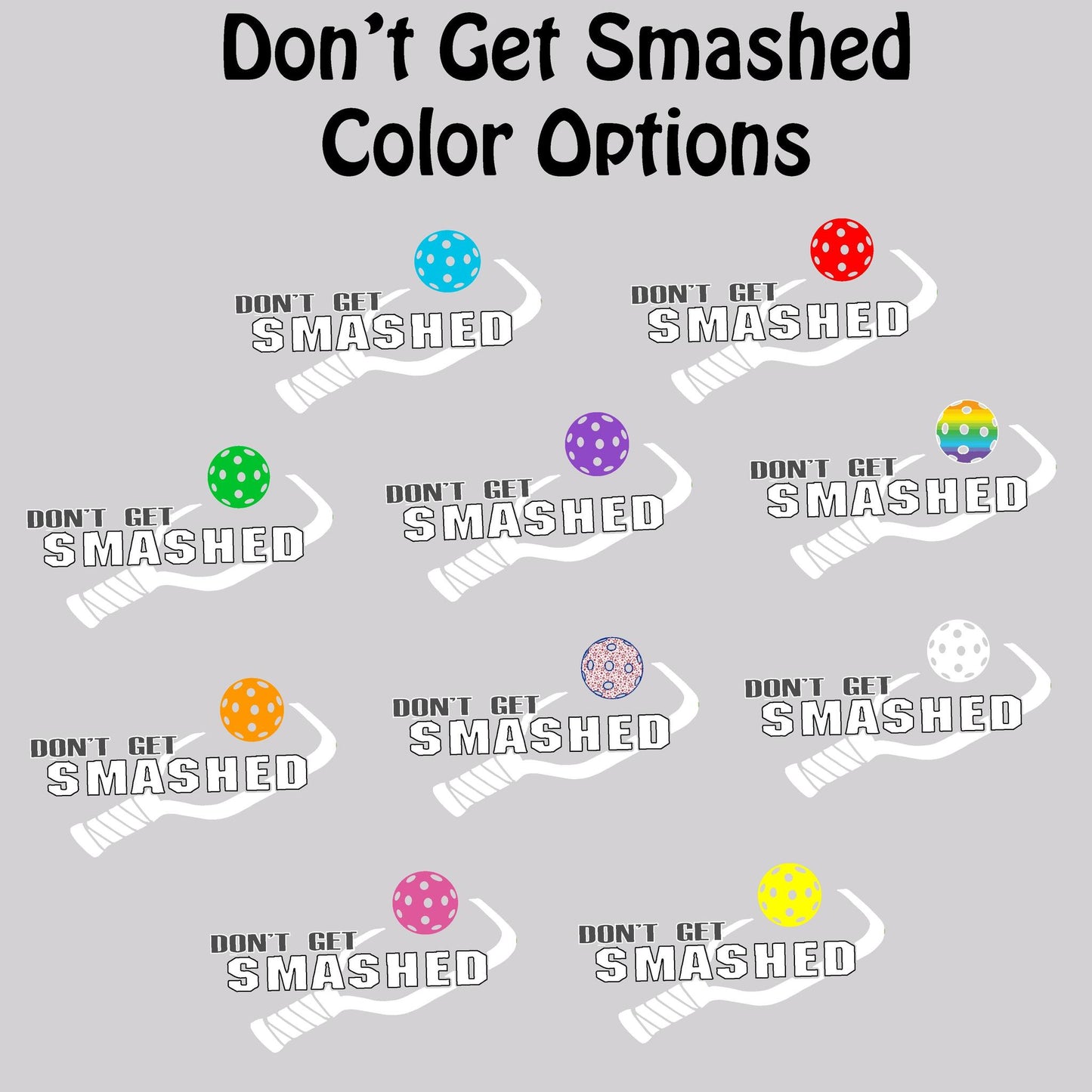 Don't Get Smashed (10 Custom Pickleball Colors) | Men's Short Sleeve Pickleball Performance T-Shirt | 100% Polyester
