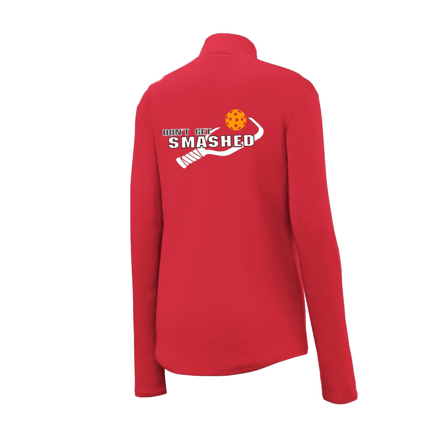 Don't Get Smashed (10 Custom Pickleball Colors) | Women's 1/4 Zip Pullover Athletic Performance Shirt | 100% Polyester