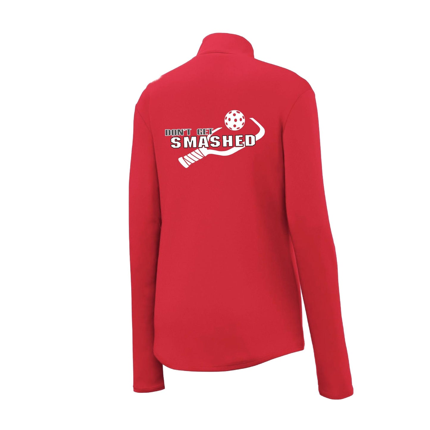Don't Get Smashed (10 Custom Pickleball Colors) | Women's 1/4 Zip Pullover Athletic Performance Shirt | 100% Polyester