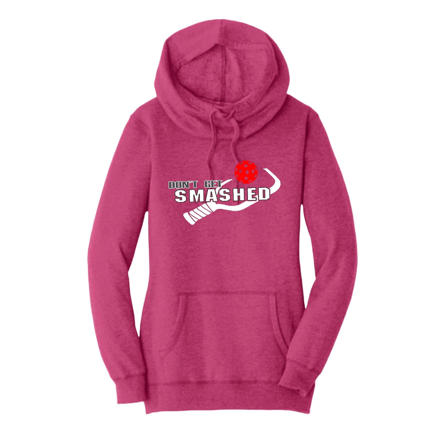Don't Get Smashed (10 Custom Pickleball Colors) | Women’s Cowl-Neck Hoodie Pickleball Sweatshirt | 55% Cotton 45% Poly Fleece