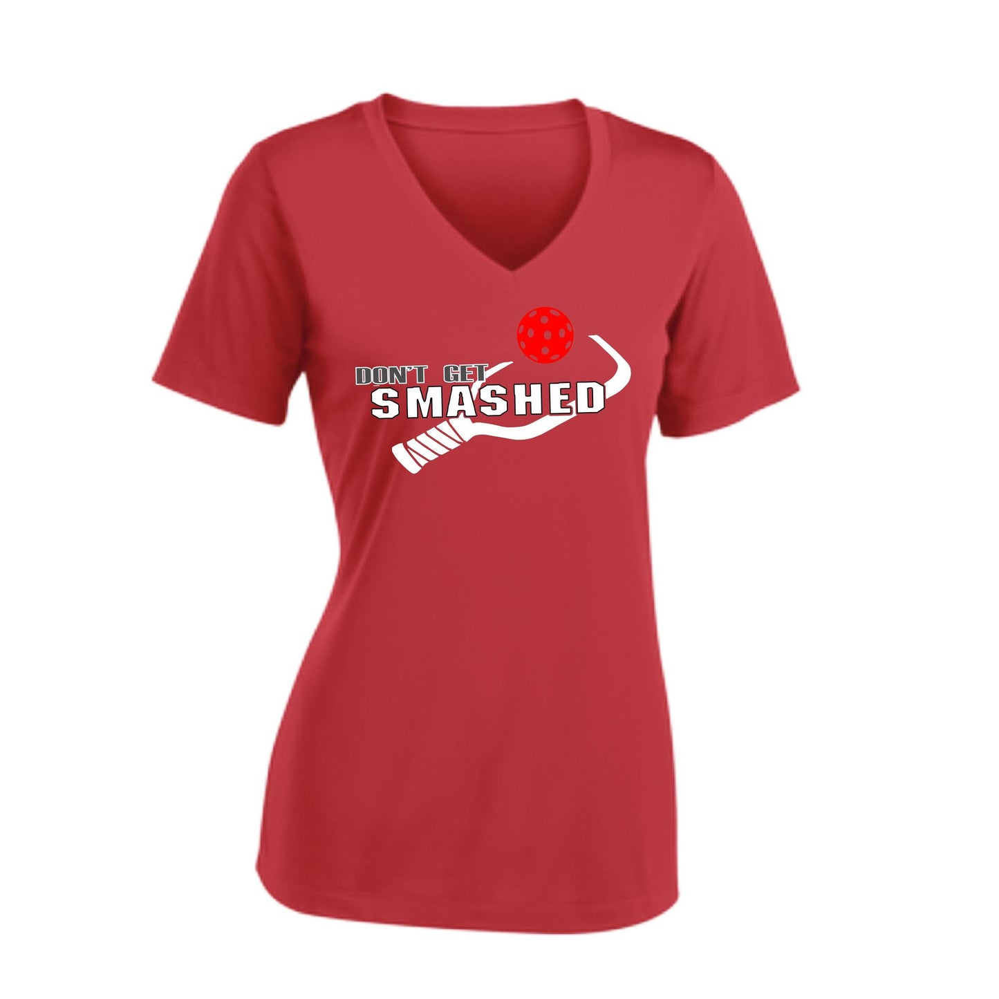 Don't Get Smashed (10 Custom Pickleball Colors) | Women's Short Sleeve V-Neck Pickleball Performance T-Shirts | 100% Polyester
