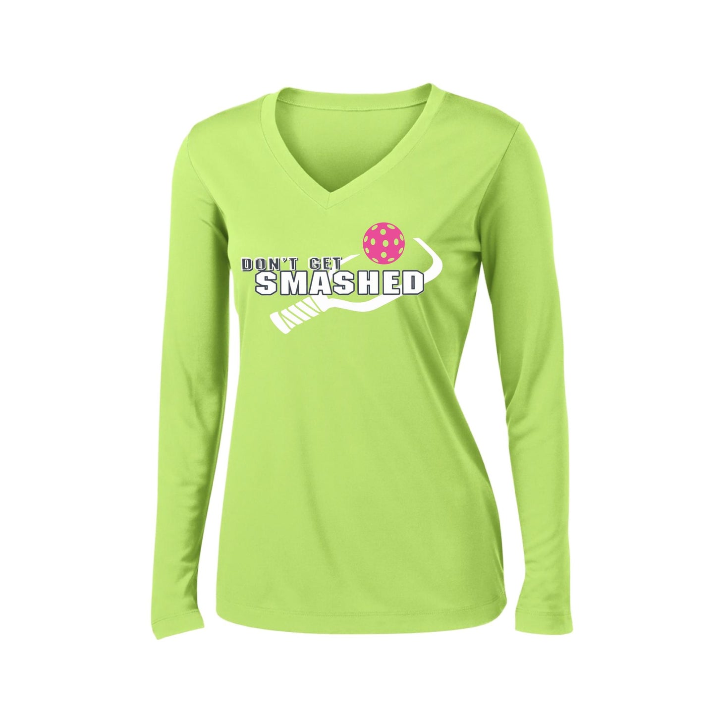 Don't Get Smashed (10 Custom Pickleball Colors) | Women's Long Sleeve V-Neck Pickleball Performance T-Shirts | 100% Polyester