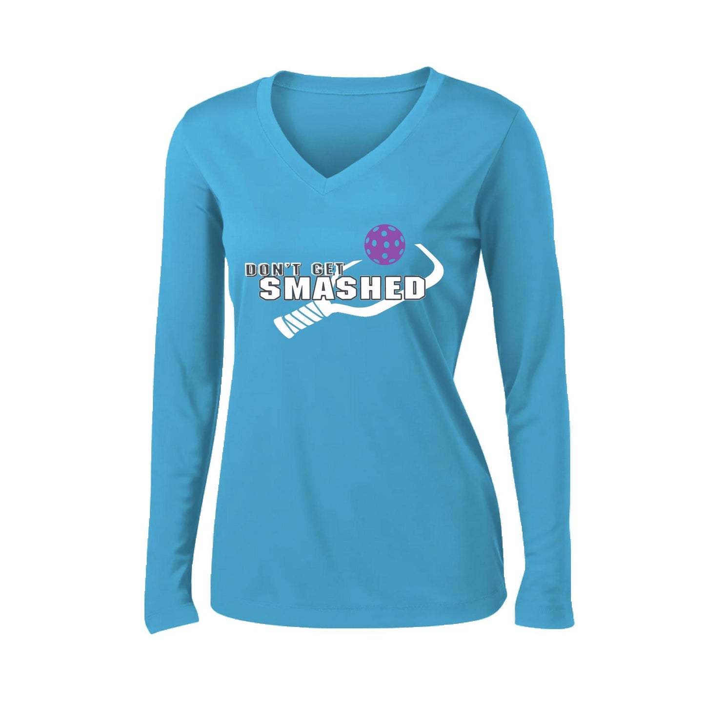 Don't Get Smashed (10 Custom Pickleball Colors) | Women's Long Sleeve V-Neck Pickleball Performance T-Shirts | 100% Polyester