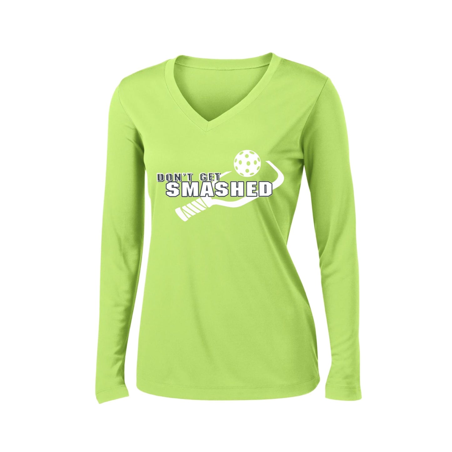 Don't Get Smashed (10 Custom Pickleball Colors) | Women's Long Sleeve V-Neck Pickleball Performance T-Shirts | 100% Polyester