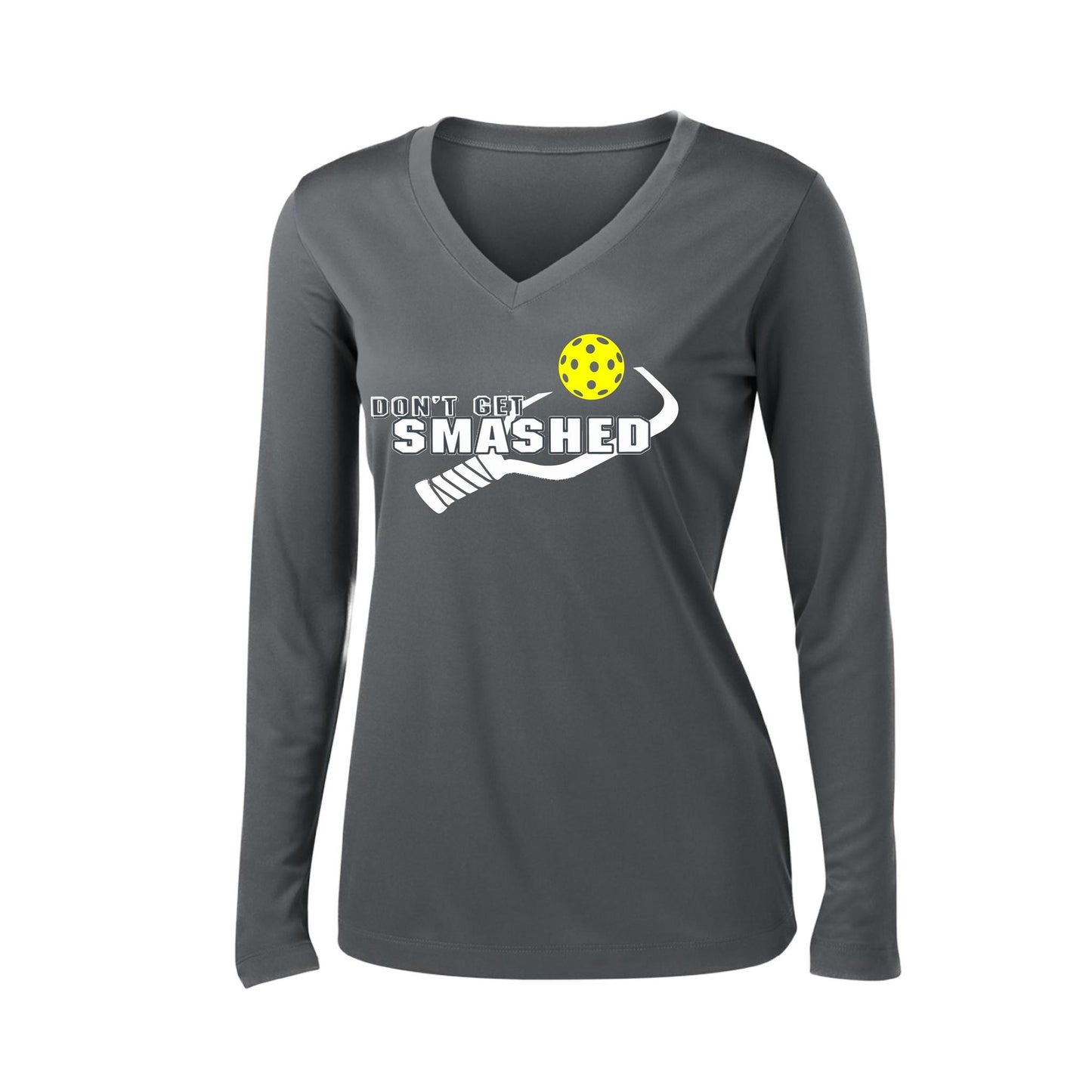 Don't Get Smashed (10 Custom Pickleball Colors) | Women's Long Sleeve V-Neck Pickleball Performance T-Shirts | 100% Polyester