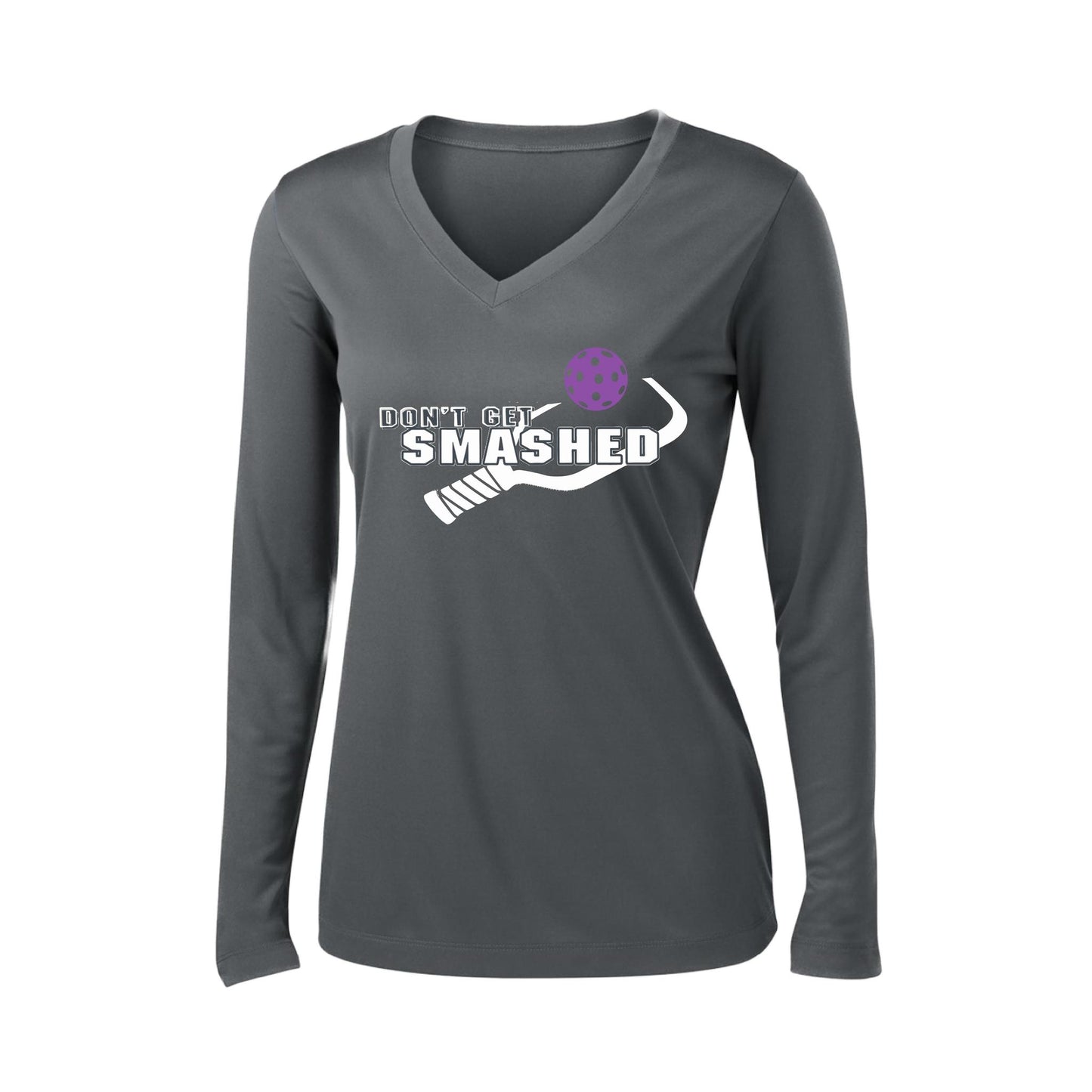 Don't Get Smashed (10 Custom Pickleball Colors) | Women's Long Sleeve V-Neck Pickleball Performance T-Shirts | 100% Polyester