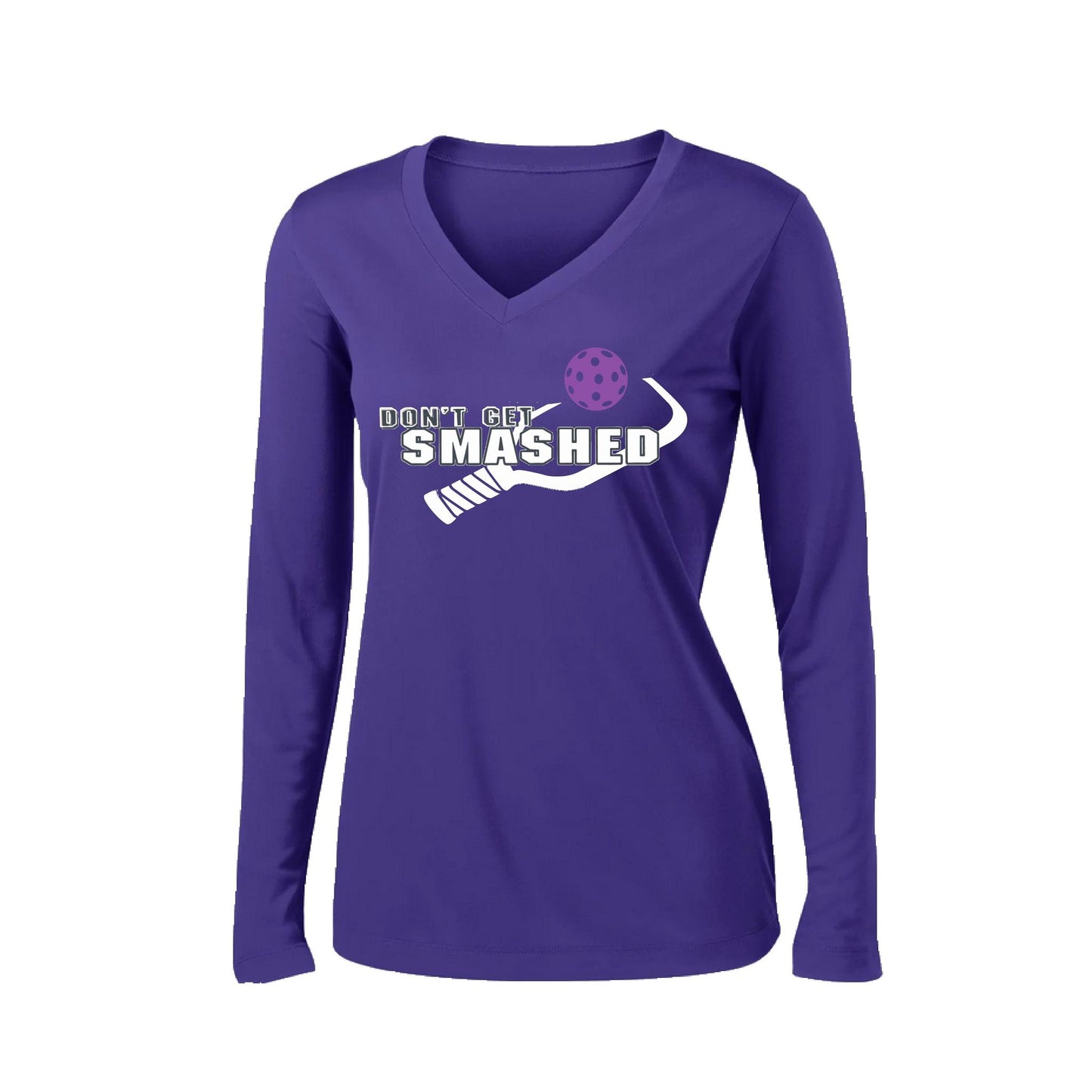Don't Get Smashed (10 Custom Pickleball Colors) | Women's Long Sleeve V-Neck Pickleball Performance T-Shirts | 100% Polyester