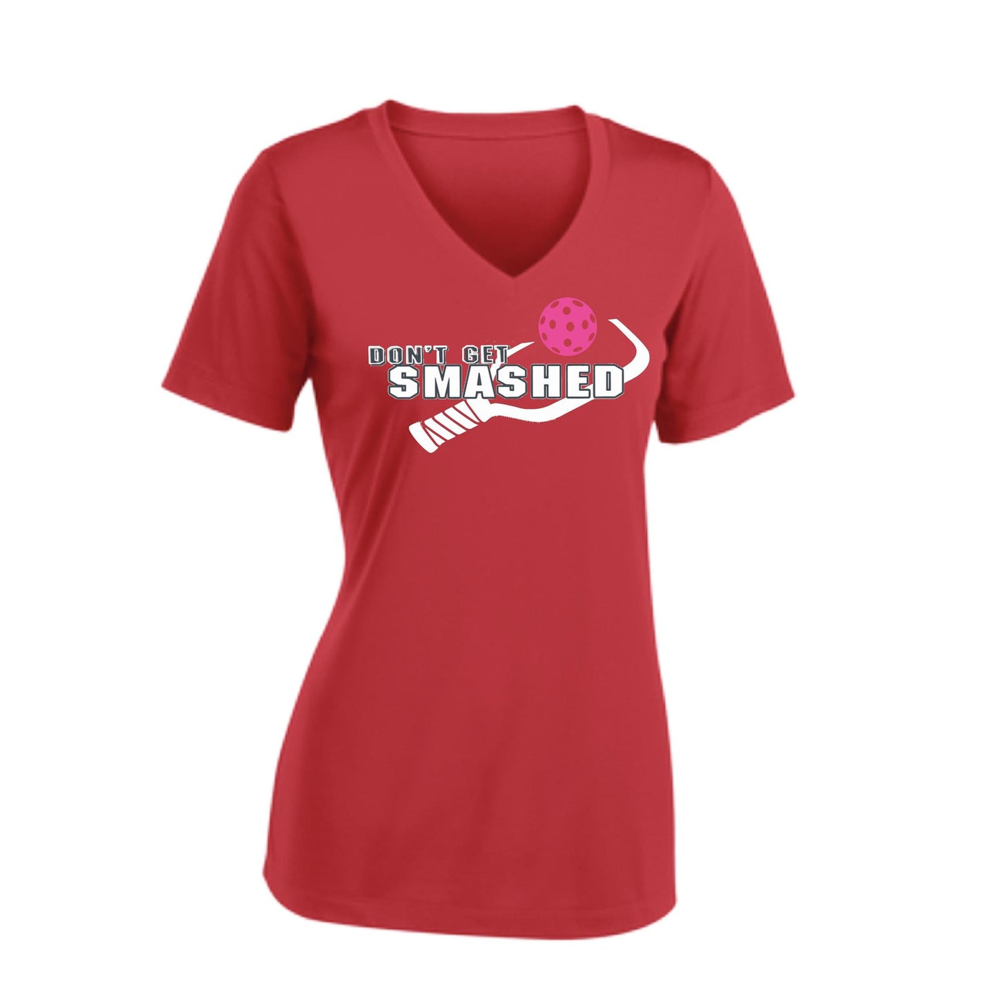 Don't Get Smashed (10 Custom Pickleball Colors) | Women's Short Sleeve V-Neck Pickleball Performance T-Shirts | 100% Polyester