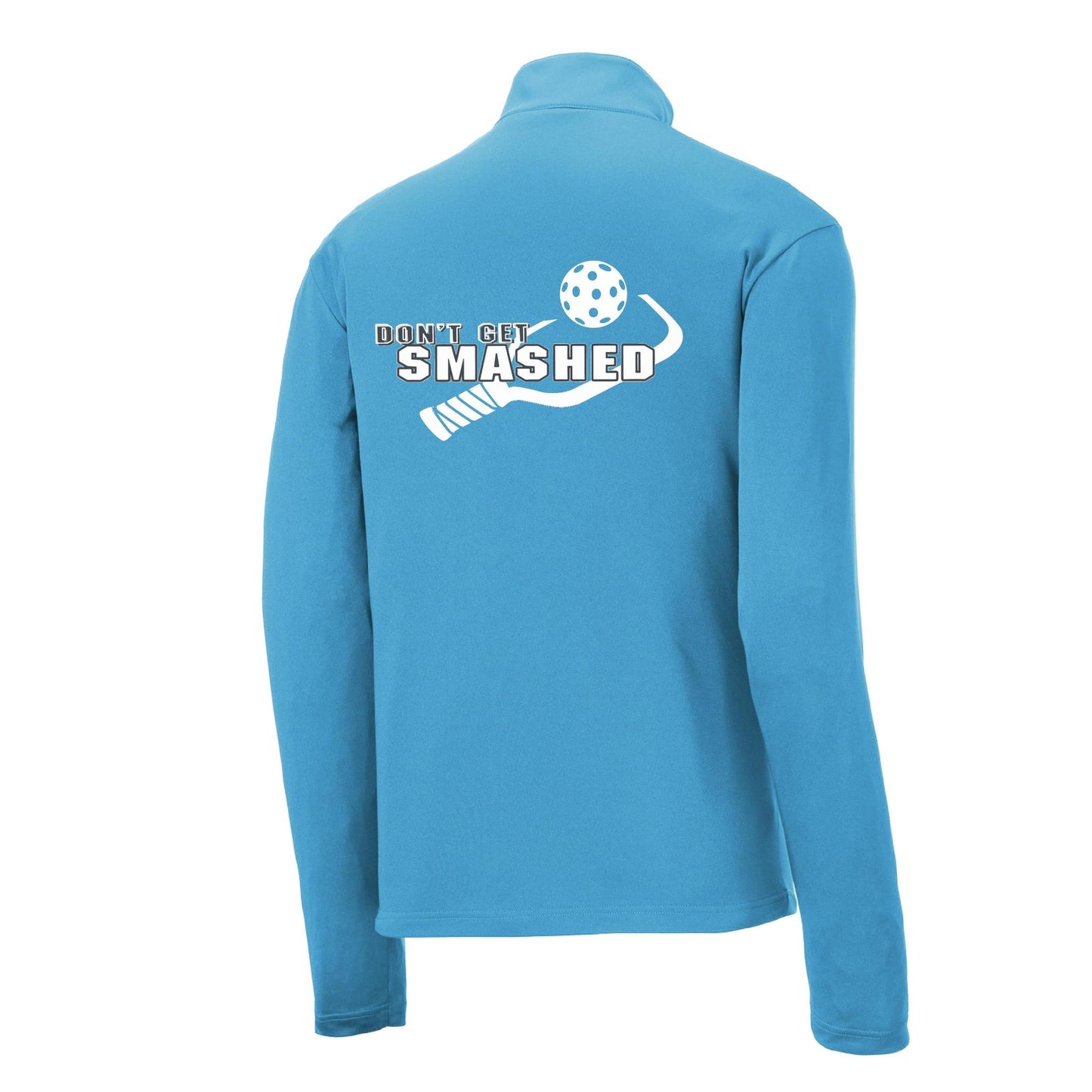 Don't Get Smashed (10 Custom Pickleball Colors) | Men's 1/4 Zip Long Sleeve Pullover Athletic Performance Shirt | 100% Polyester