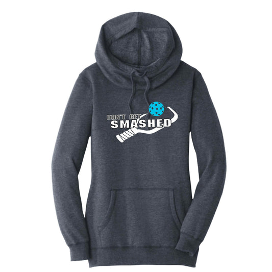 Don't Get Smashed (10 Custom Pickleball Colors) | Women’s Cowl-Neck Hoodie Pickleball Sweatshirt | 55% Cotton 45% Poly Fleece
