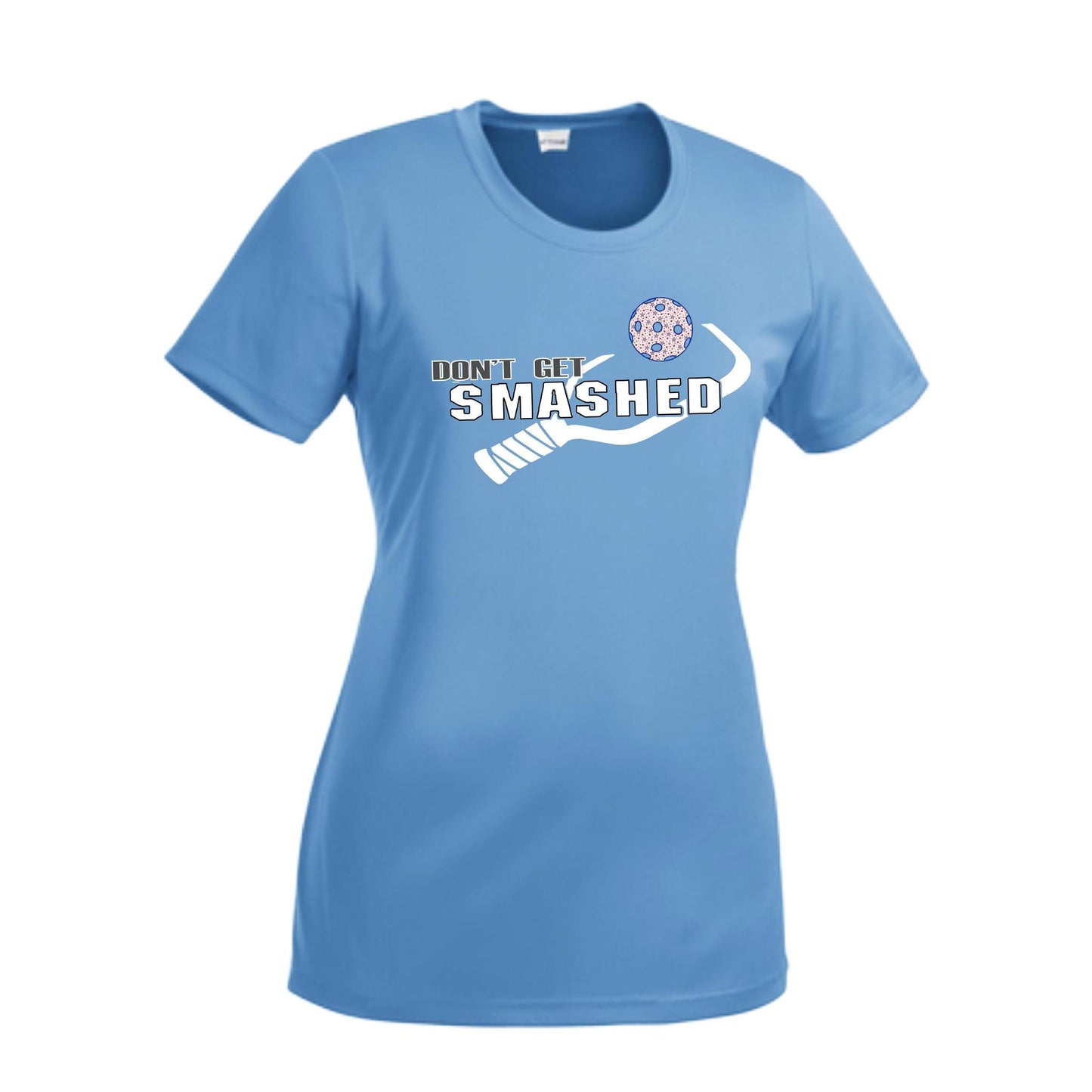 Don't Get Smashed (10 Custom Pickleball Colors) | Women’s Short Sleeve Crewneck Athletic Performance T-Shirts | 100% Polyester