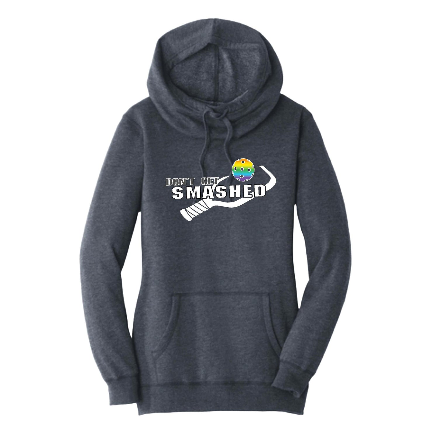 Don't Get Smashed (10 Custom Pickleball Colors) | Women’s Cowl-Neck Hoodie Pickleball Sweatshirt | 55% Cotton 45% Poly Fleece