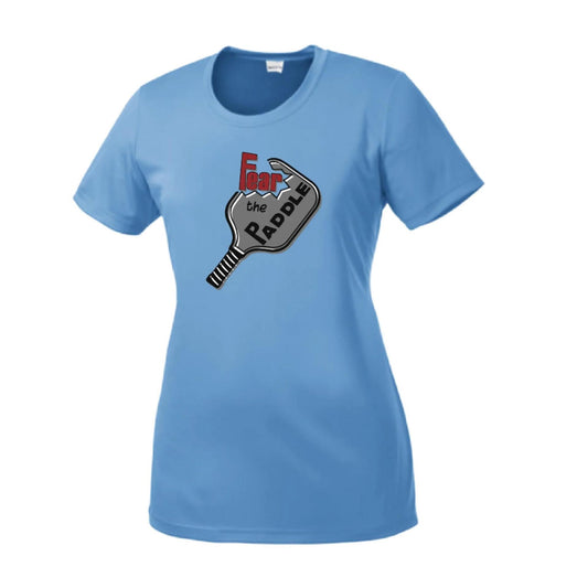 Fear The Paddle | Women’s Short Sleeve Crewneck Pickleball Performance T-Shirts | 100% Polyester