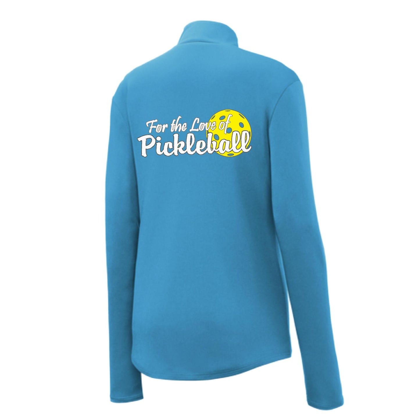 For the Love of Pickleball | Women's 1/4 Zip Pickleball Performance Pullover Shirt | 100% Polyester