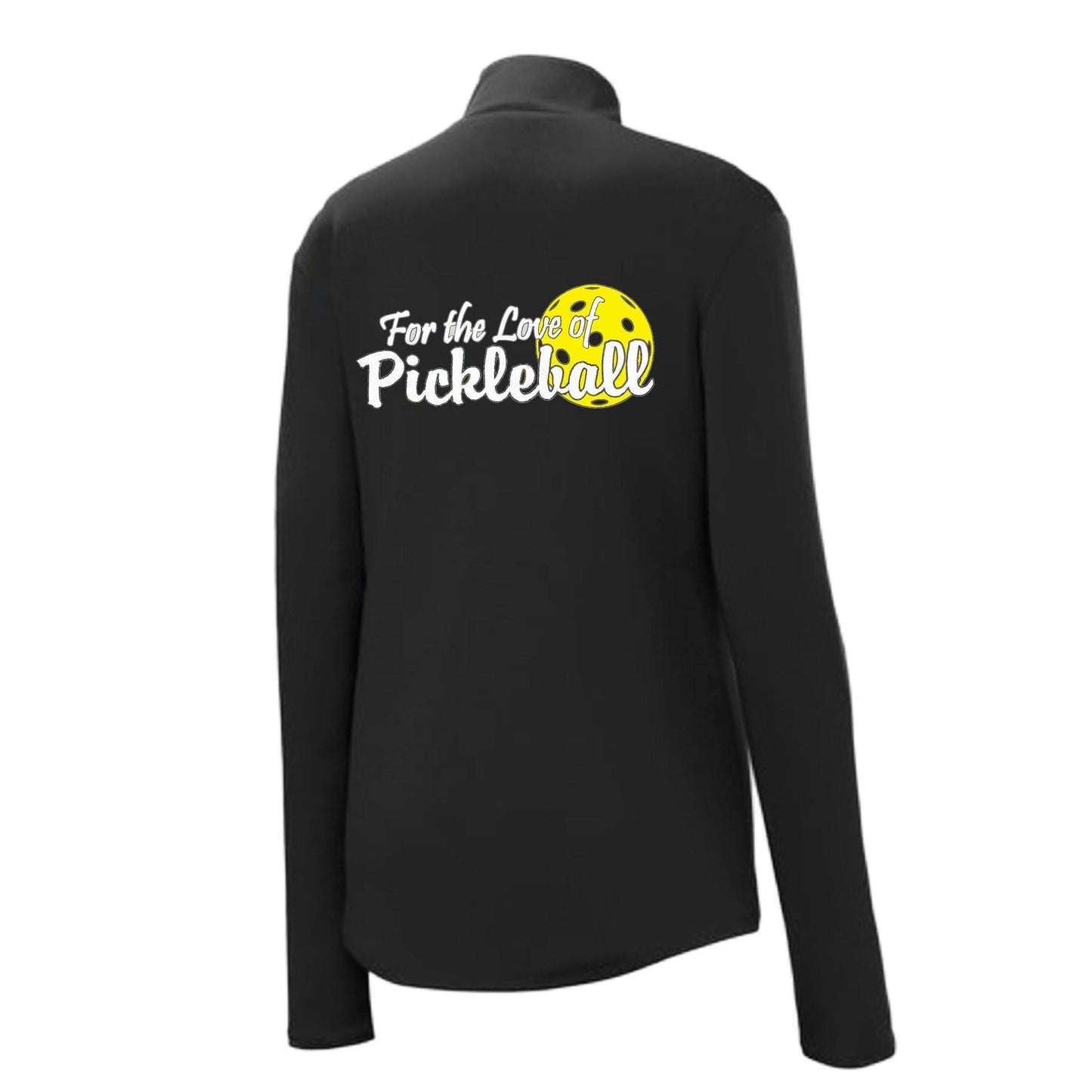 For the Love of Pickleball | Women's 1/4 Zip Pickleball Performance Pullover Shirt | 100% Polyester