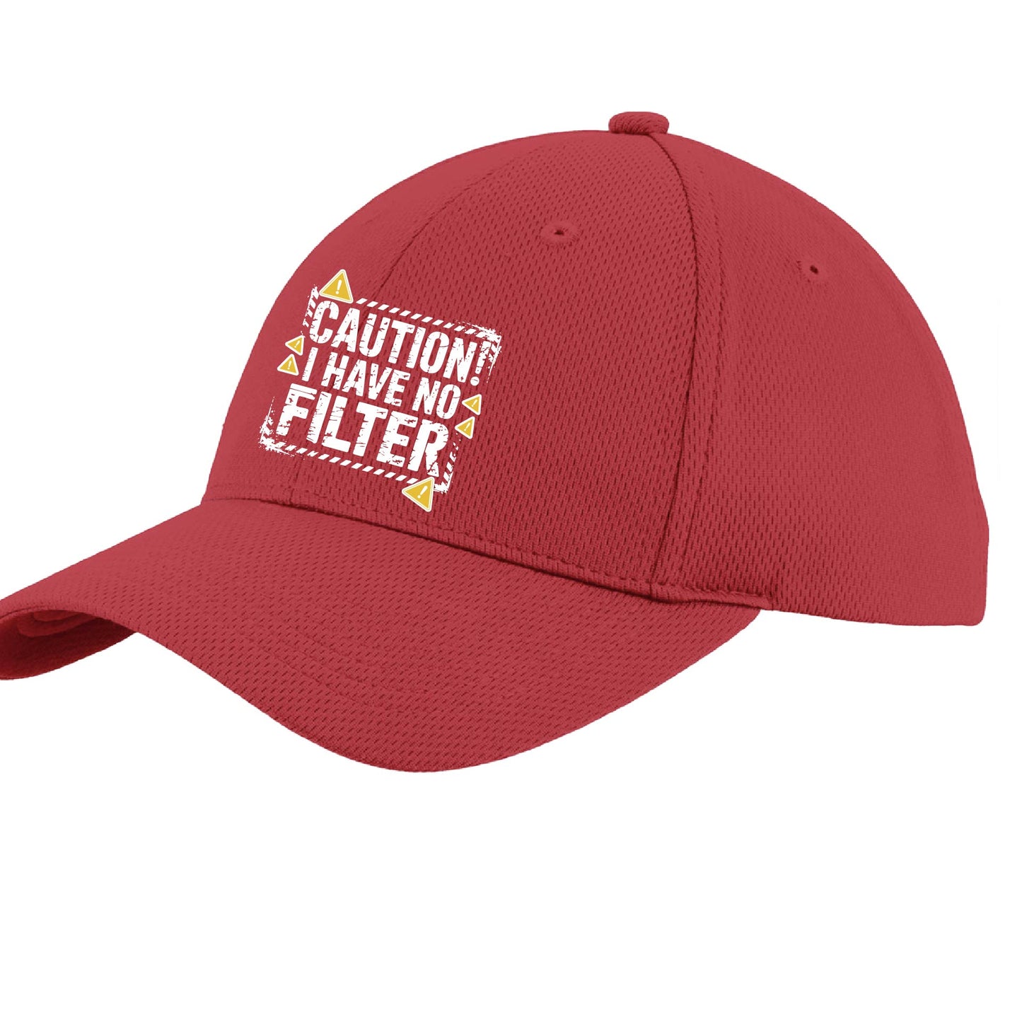 Caution - I Have No Filter | Performance Hat | Moisture-Wicking 100% Polyester
