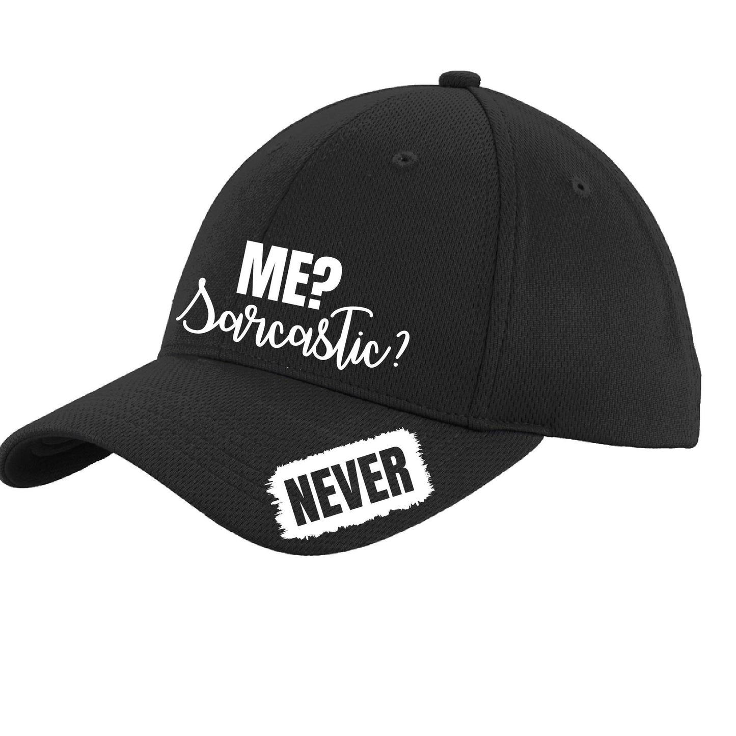 Me? Saracastic? Never | Performance Hat | Moisture-Wicking 100% Polyester