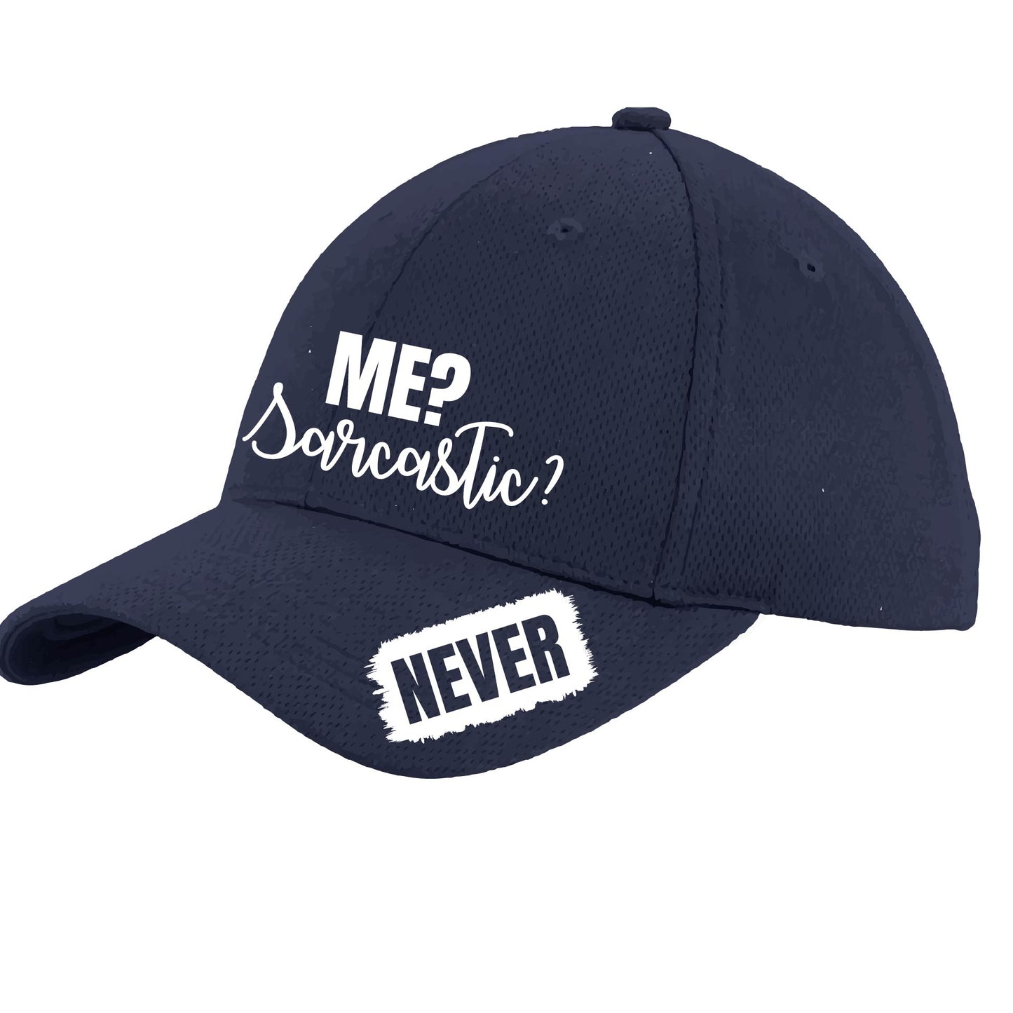 Me? Saracastic? Never | Performance Hat | Moisture-Wicking 100% Polyester