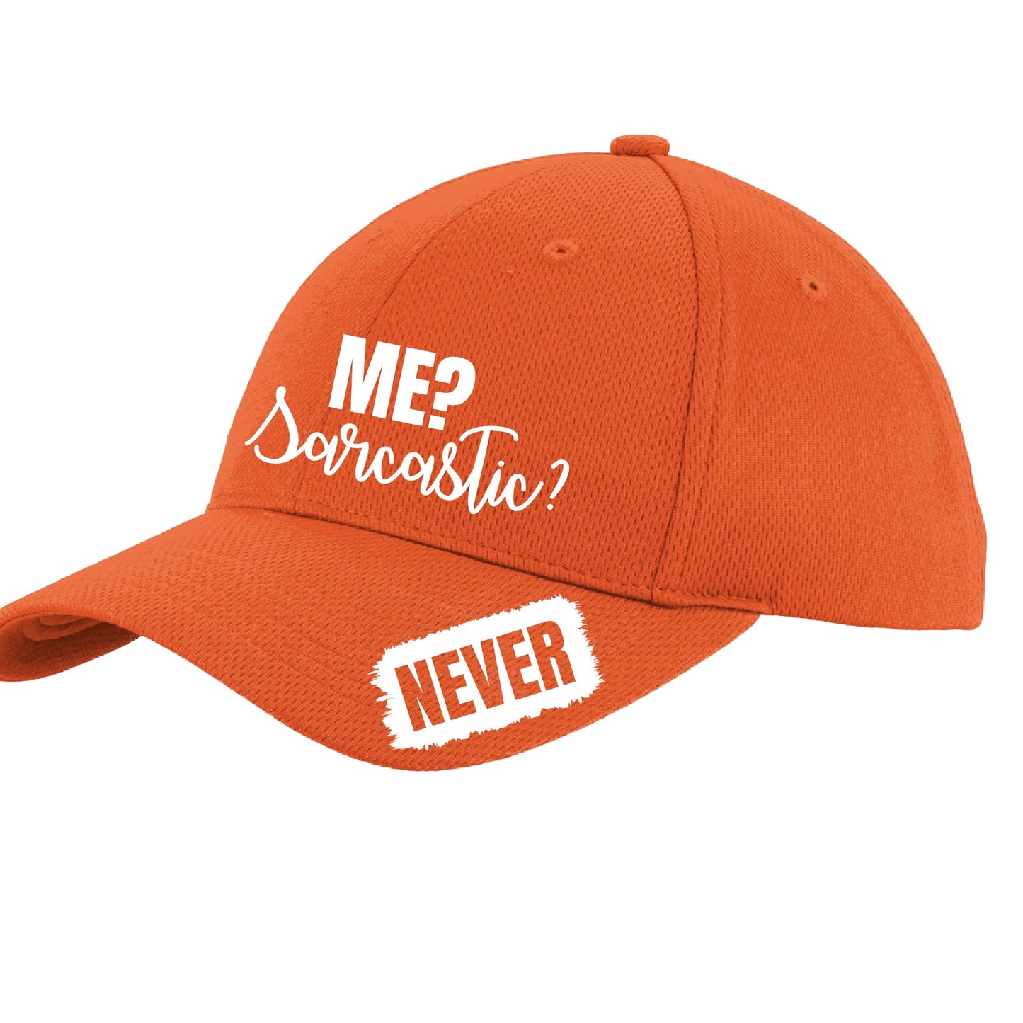 Me? Saracastic? Never | Performance Hat | Moisture-Wicking 100% Polyester