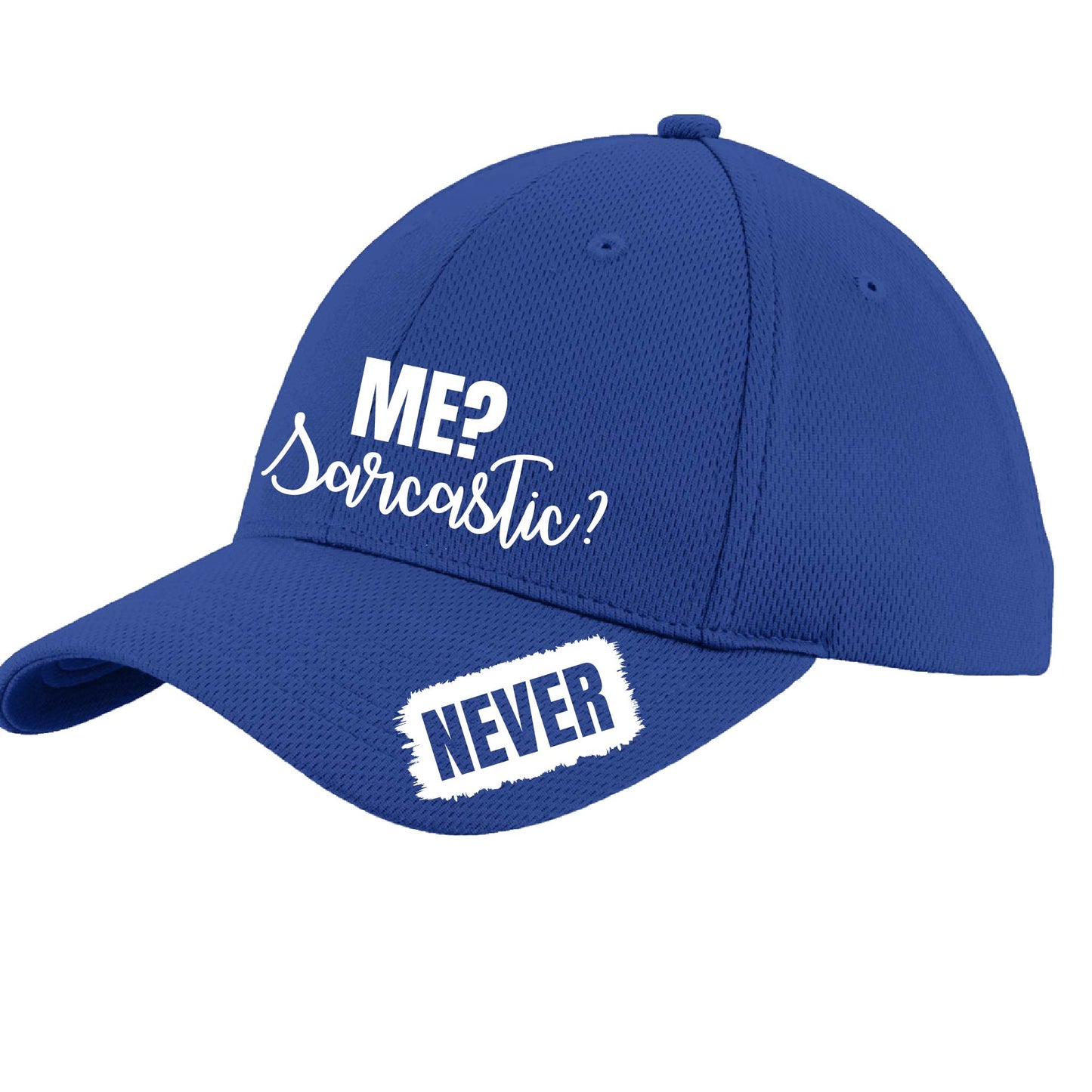 Me? Saracastic? Never | Performance Hat | Moisture-Wicking 100% Polyester