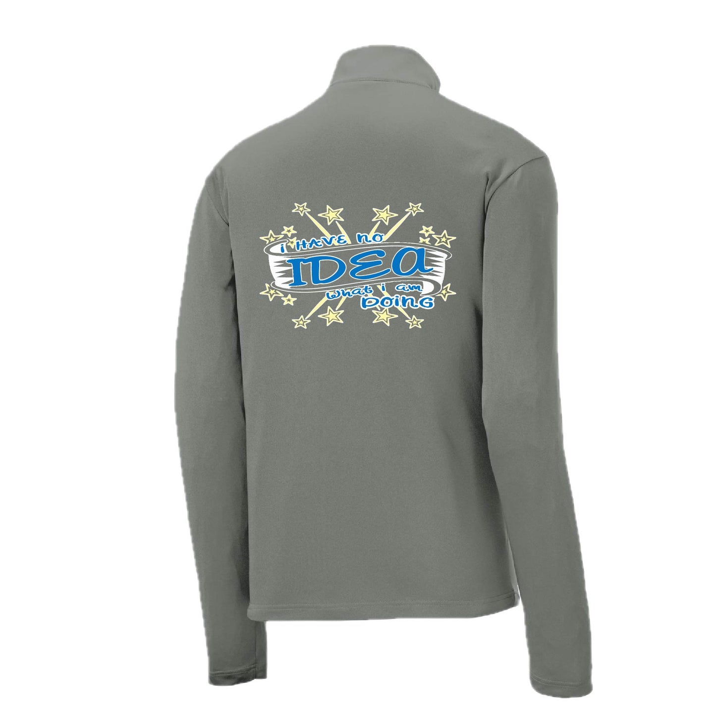 I Have No Idea What I Am Doing | Men's 1/4 Zip Long Sleeve Pullover Athletic Performance Shirt | 100% Polyester