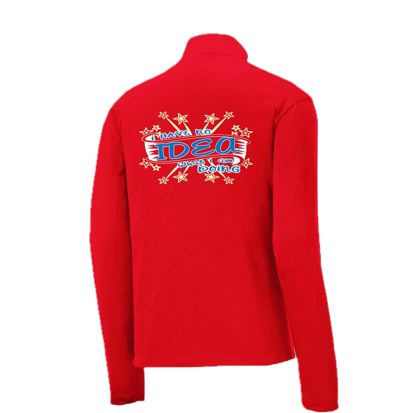 I Have No Idea What I Am Doing | Men's 1/4 Zip Long Sleeve Pullover Athletic Performance Shirt | 100% Polyester