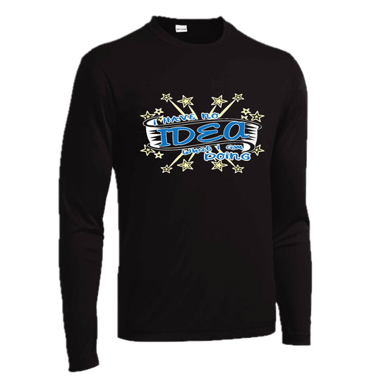 I Have No Idea What I Am Doing | Men's Long Sleeve Athletic Performance T-Shirt | 100% Polyester