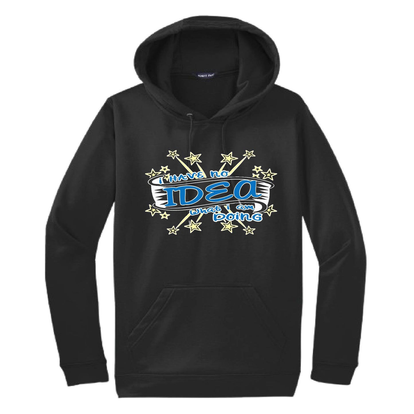 I Have No Idea What I Am Doing | Unisex Hoodie Athletic Sweatshirt | 50% Cotton/50% Polyester