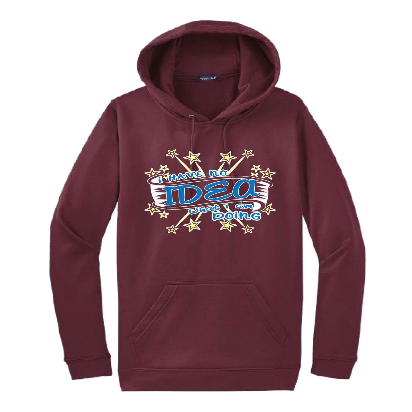 I Have No Idea What I Am Doing | Unisex Hoodie Athletic Sweatshirt | 50% Cotton/50% Polyester