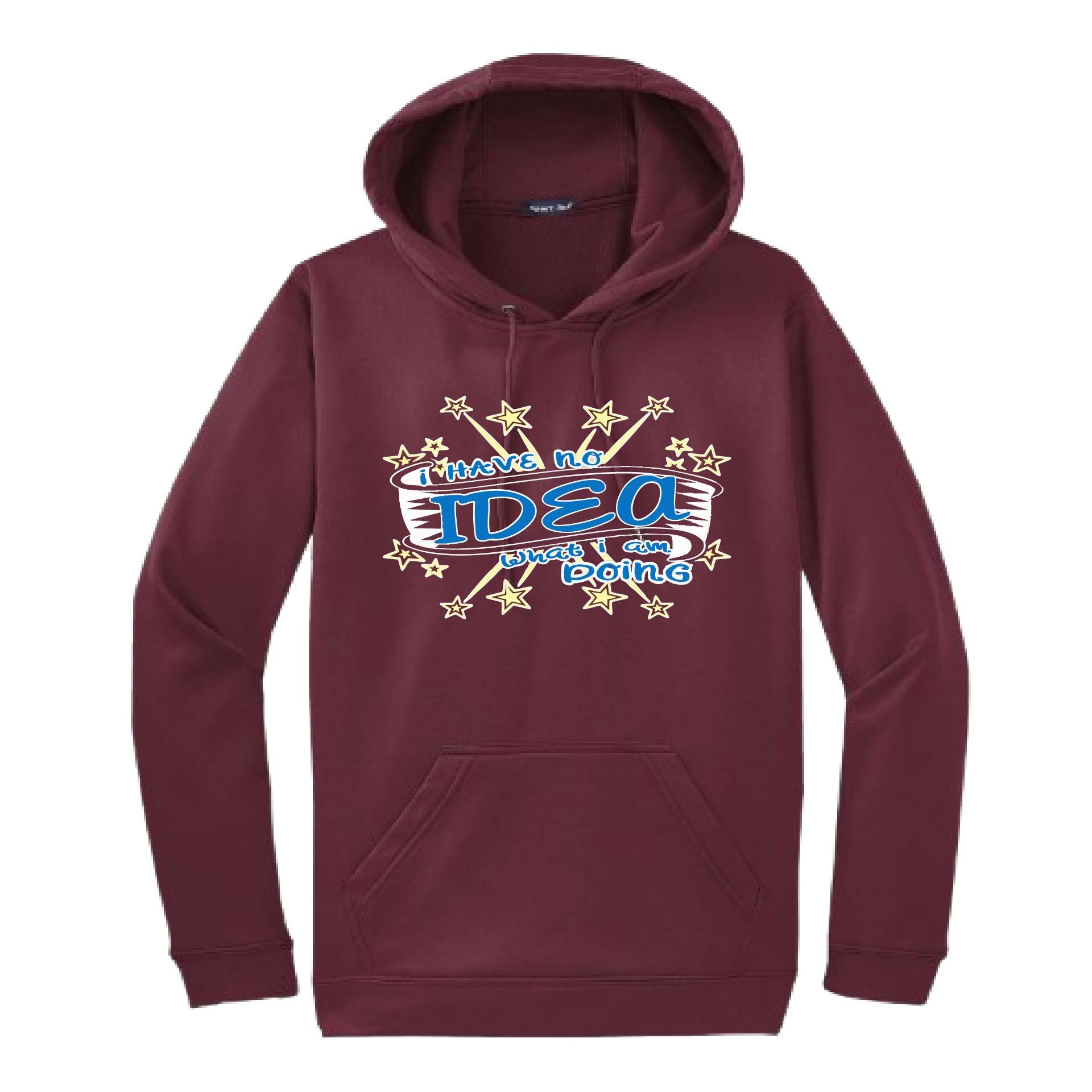 I Have No Idea What I Am Doing | Unisex Hoodie Athletic Sweatshirt | 50% Cotton/50% Polyester
