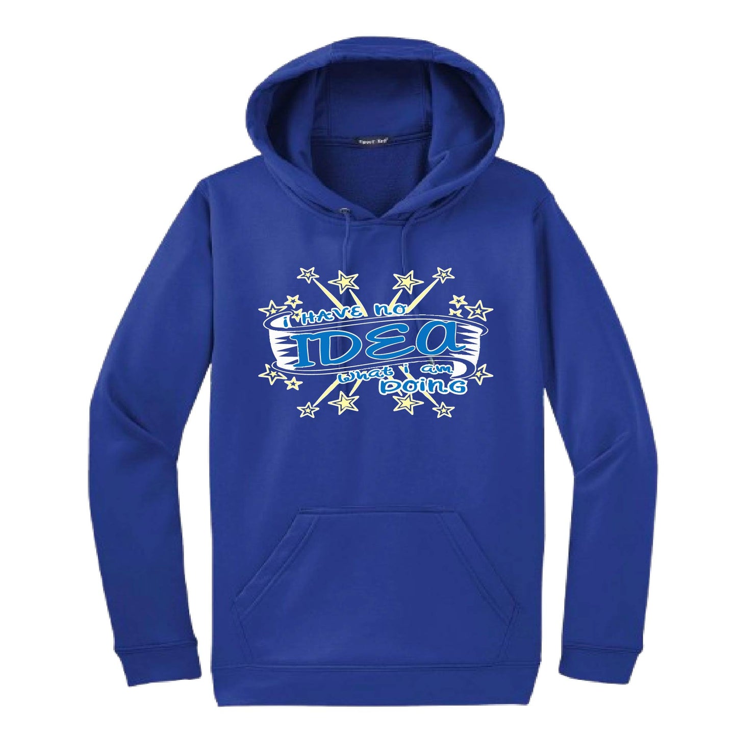 I Have No Idea What I Am Doing | Unisex Hoodie Athletic Sweatshirt | 50% Cotton/50% Polyester