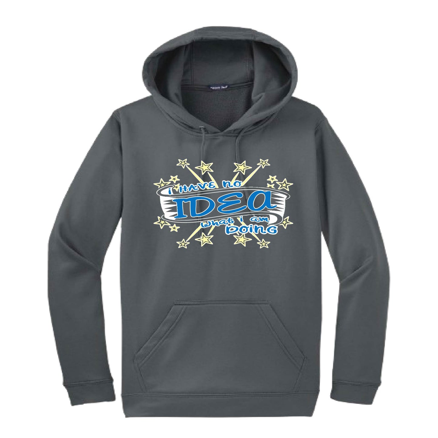 I Have No Idea What I Am Doing | Unisex Hoodie Athletic Sweatshirt | 50% Cotton/50% Polyester