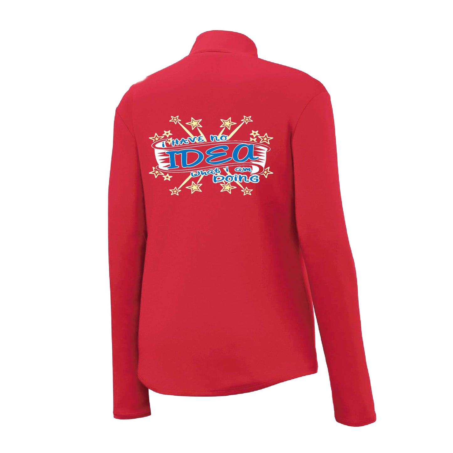 I Have No Idea What I Am Doing | Women's 1/4 Zip Performance Pullover Shirts | 100% Polyester