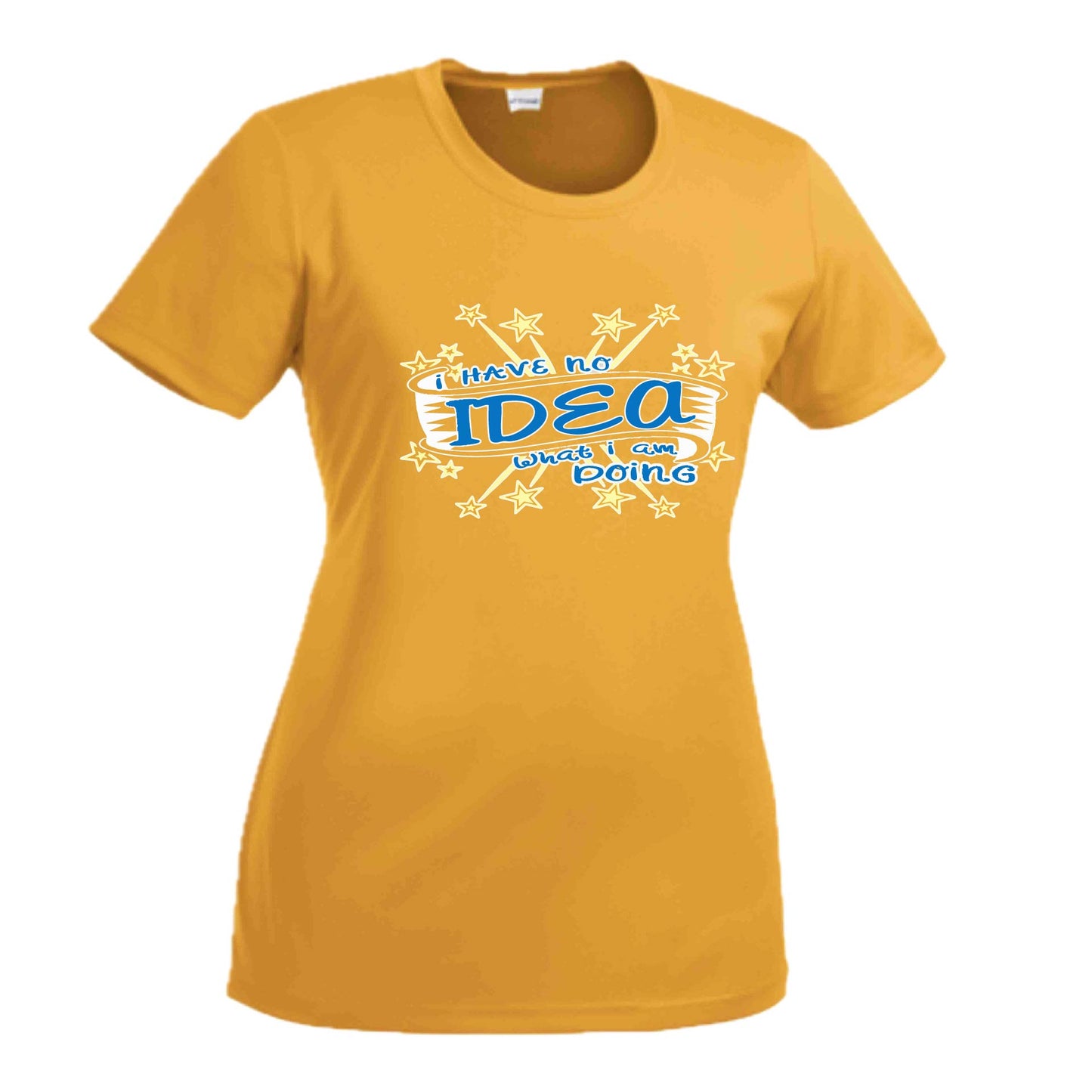 I Have No Idea What I Am Doing | Women's Short Sleeve Crewneck T-Shirts | 100% Polyester