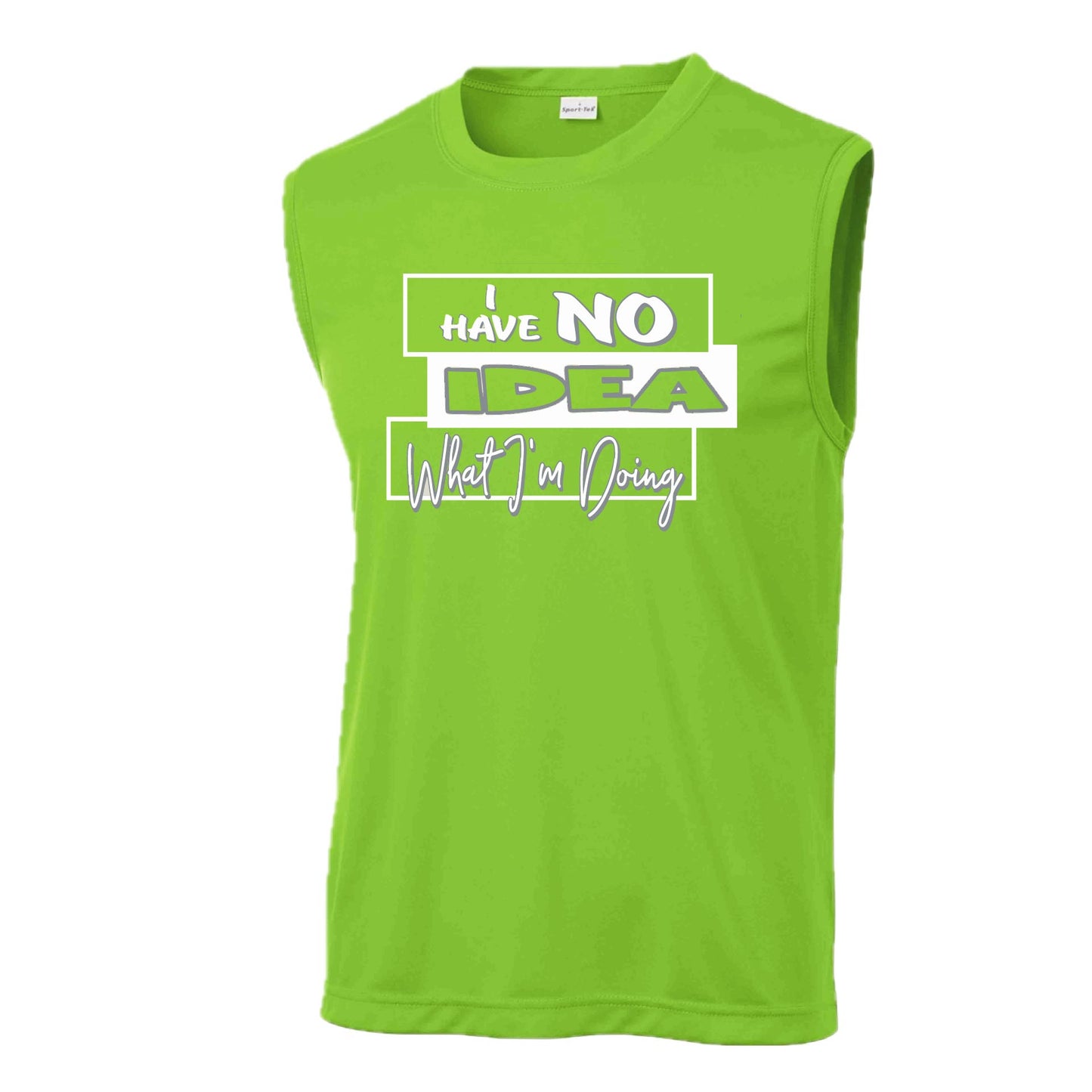 I Have No Idea What I'm Doing | Men's Sleeveless Athletic Performance T-Shirt | 100% Polyester