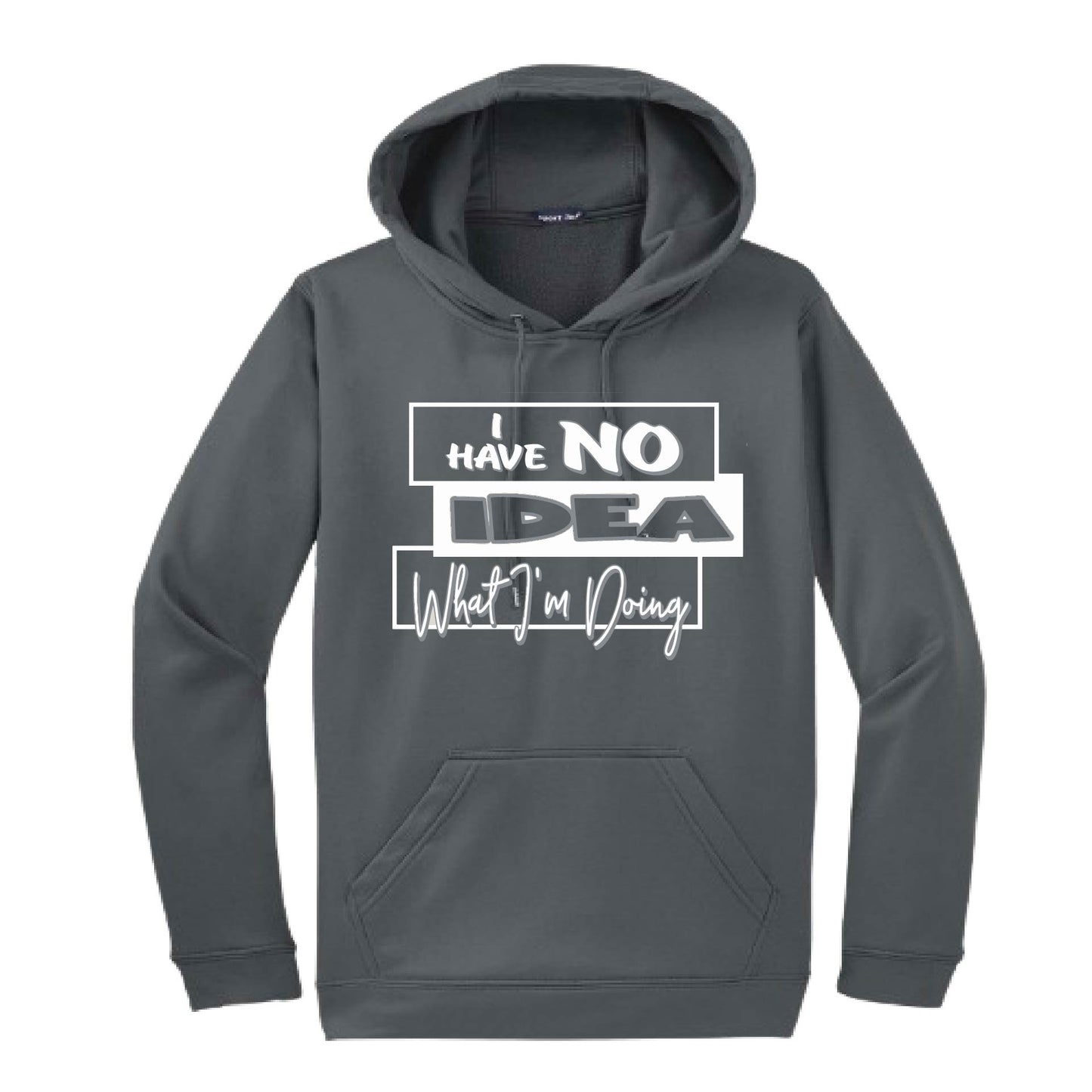 I Have No Idea What I'm Doing | Unisex Hoodie Athletic Sweatshirt | 50% Cotton/50% Polyester