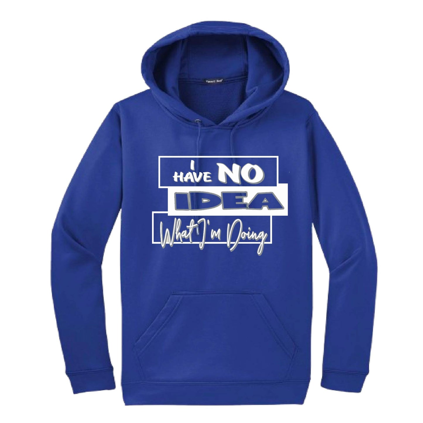 I Have No Idea What I'm Doing | Unisex Hoodie Athletic Sweatshirt | 50% Cotton/50% Polyester