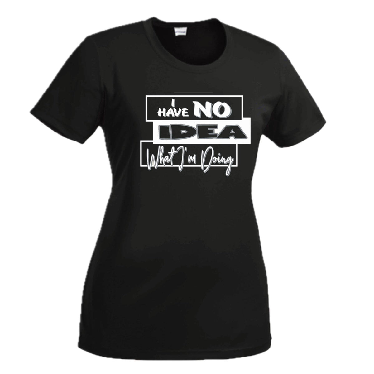 I Have No Idea What I'm Doing | Women's Short Sleeve Crewneck T-Shirts | 100% Polyester