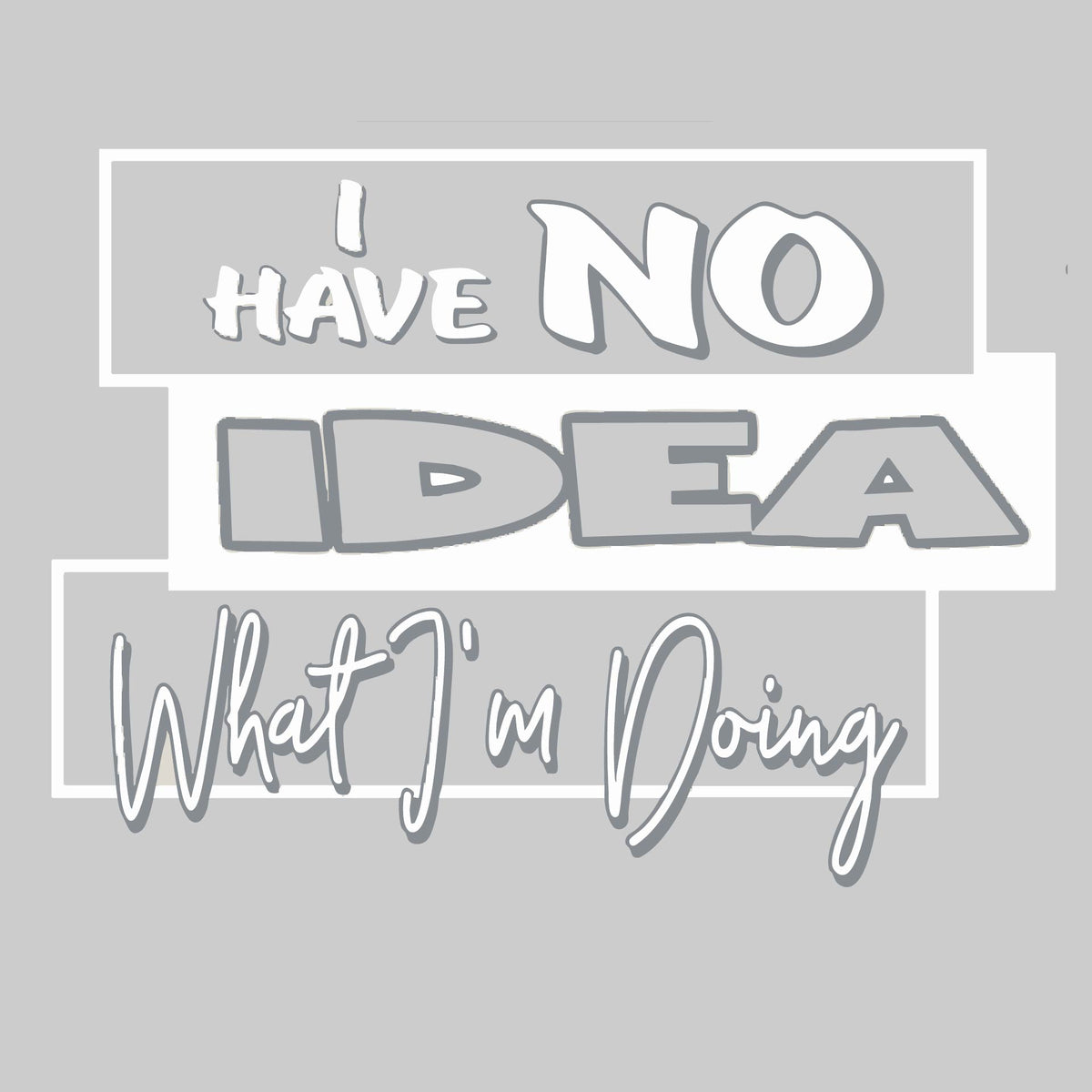 I Have No Idea What I'm Doing | Women's Short Sleeve Crewneck T-Shirts | 100% Polyester