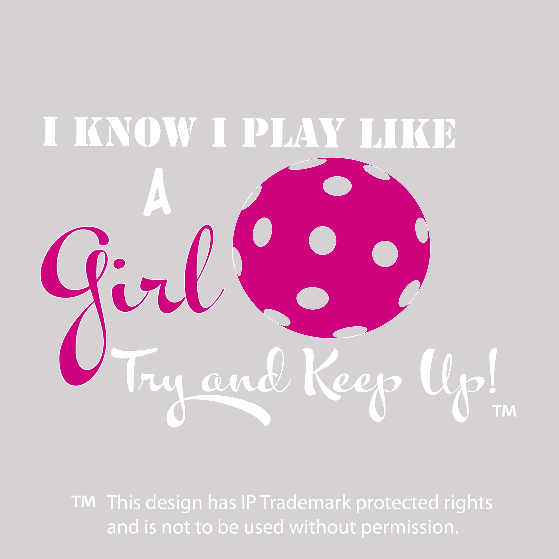 I Know I Play Like A Girl Try To Keep Up | Unisex Hoodie Pickleball Sweatshirt | 50% Cotton 50% Polyester