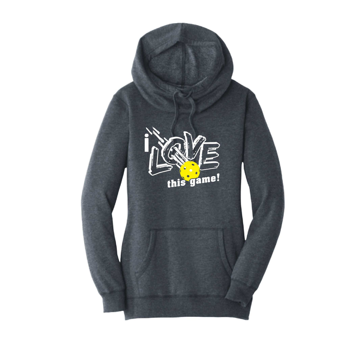 I Love This Game | Women’s Cowl-Neck Hoodie Pickleball Sweatshirt | 55% Cotton 45% Poly Fleece