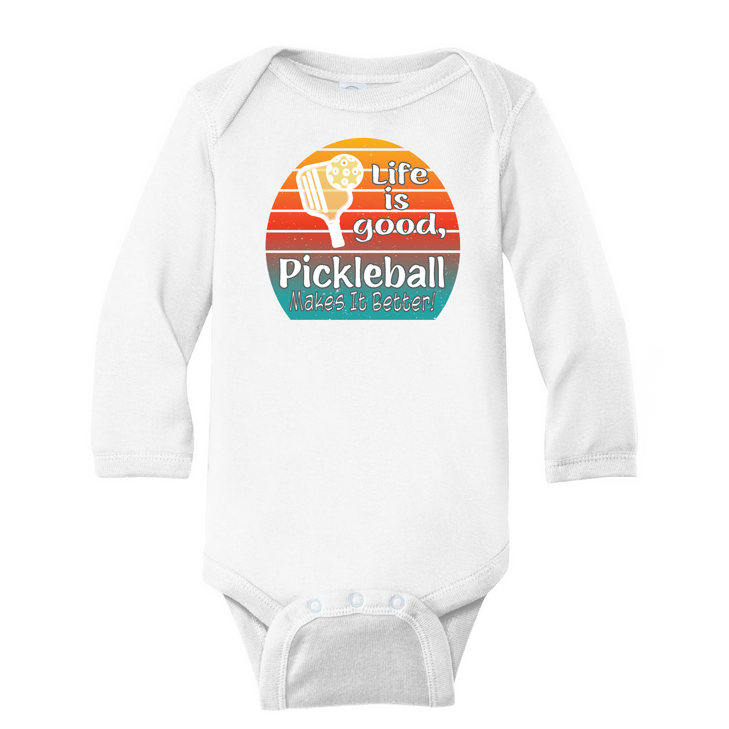 Life is Good Pickleball Makes it Better | Infant Long Sleeve Onesie | 100% Cotton