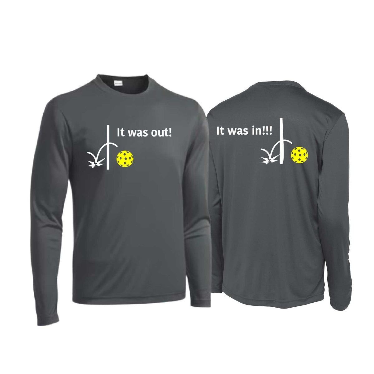 It Was Out! It Was In! (10 Custom Pickleball Colors) | Men's Long Sleeve Performance Athletic Performance T-Shirt | 100% Polyester